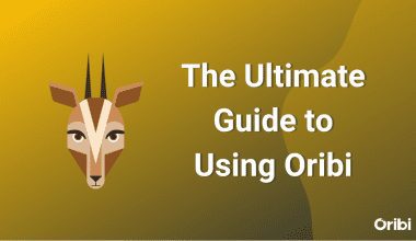 The Ultimate Guide to Using Oribi in 2021