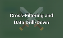Cross-Filtering and Data Drill-Down